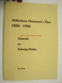 Stiftelsen Hemmet i Åbo 1886-1986 - Historik