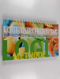 LOGI durch den Tag - kombinieren Sie Ihren LOGI-Abnehmplan aus 50 Frühstücken, 50 Mittagessen und 50 Abendessen ; maximale Sättigung mit weniger als 1600 Kalorien...