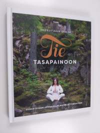 Tie tasapainoon : viiden viikon joogaohjelma pelottomuuteen