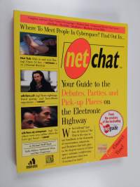 Net Chat - Your Guide to the Debates, Parties, and Pick-up Places on the Electronic Highway