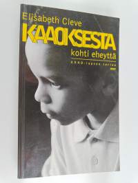 Kaaoksesta kohti eheyttä : ADHD-lapsen tarina