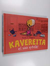 Kavereita ei saa syödä!