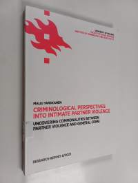 Criminological Perspectives Into Intimate Partner Violence - Uncovering Commonalities Between Partner Violence and General Crime