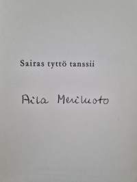Sairas tyttö tanssii : runoja (signeerattu)
