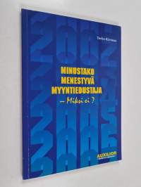 Minustako menestyvä myyntiedustaja - miksi ei
