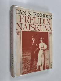 Freudin naiskuva : psykoanalyysi, naisellisuus ja feminismi