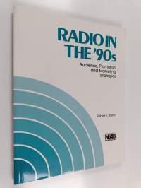 Radio in the '90s : Audience, Promotion and Marketing Strategies