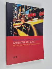 Amerikan aakkoset : Asuminen ja työskentely Yhdysvalloissa