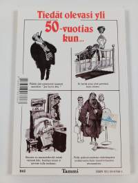 Tiedät olevasi yli 50-vuotias kun