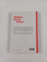 Hillitse itsesi, Lotta!