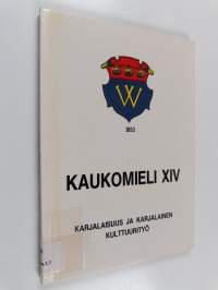Kaukomieli 14 : Karjalaisuus ja karjalainen kulttuurityö