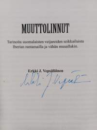 Muuttolinnut : tarinoita suomalaisten veijareiden seikkailuista Iberian rantamailla ja vähän muuallakin (signeerattu)
