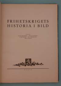Frihetskrigets historia i bild ( yksiosainen s. 187 ) ( vapaussota, sisällissota 1918, komentajat, sotahistoria)