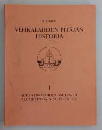 Vehkalahden pitäjän historia I -II.  ( Paikallishistoria, Kymenlaakso)