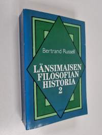 Länsimaisen filosofian historia 2 : poliittisten ja sosiaalisten olosuhteiden yhteydessä varhaisimmista ajoista nykyaikaan asti 2. osa : Uuden ajan filosofia
