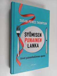 Syömisen punainen lanka : aivot painonhallinnan apuna