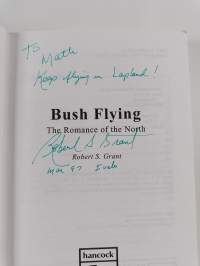 Bush Flying : The Romance of the North (signeerattu)