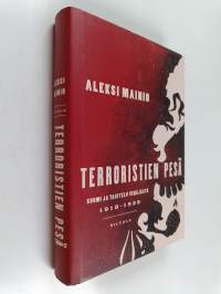 Terroristien pesä : Suomi ja taistelu Venäjästä 1918-1939