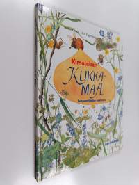 Kimalaisen kukkamaa : luonnontiedon aakkosia