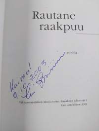 Rautane raakpuu : runoja (signeerattu, tekijän omiste)