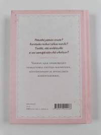 Kanna itsesi kauniisti : esiäitien ohjeita &amp; neuvoja Suomen naisille