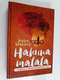 Hakuna matata - ei huolta : Jaakko Heinosen muistelmat - Jaakko Heinosen muistelmat