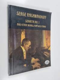 Sergei Rachmaninoff : Sonata no: 1 and others works for solo piano