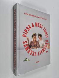 Samassa liemessä : Pipsa &amp; Meri-Tuuli samassa liemessä