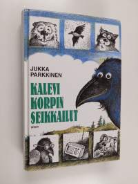 Kalevi Korpin seikkailut : Korppi ja kumppanit ; Korppi ja korven veikot ; Korppi ja korpin poika ; Korppi ja Pitkänen