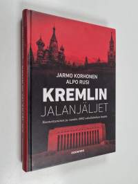 Kremlin jalanjäljet : suomettuminen ja vuoden 2002 vakoilukohun tausta - Suomettuminen ja vuoden 2002 vakoilukohun tausta