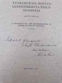 Tutkimuksia koivun uudistumisesta Etelä-Suomessa = A Research on the Regeneration of Birch in South Finland (signeerattu, tekijän omiste)