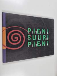 Pieni suuri pieni : Suomen taidegraafikot 70 vuotta 1931-2001 : Helsingin taidehalli 16.6.-5.8.2001 : The 70th anniversary of the Association of Finnish Printmake...