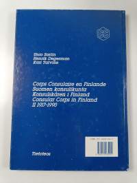 Corps Consulaire en Finlande = Suomen konsulikunta = Konsulskåren i Finland = Consular Corps in Finland II : 1917-1990
