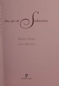 The Art of Seduction - Viettelyn taito.  ( populaaripsykologia, viettely, manipulaatio )