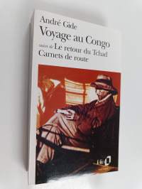 Voyage au Congo - suivi de Le retour du Tchad : carnets de route
