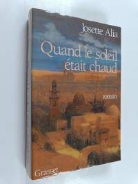 Quand le soleil était chaud : roman