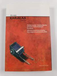 En mie Karjalaa unoha : Elämäni muutto -kirjoituskilpailun evakkomuuttoja