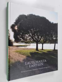 Laulumailta Lahteen : Terijoen Suomalainen Yhteiskoulu - Kannaksen lukio 1907-2007
