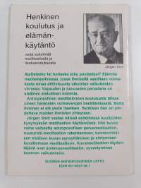 Henkinen koulutus ja elämänkäytäntö : neljä esitelmää antroposofisessa talviseminaarissa 4-5.2.1989 Helsingissä