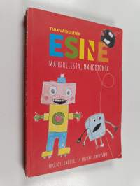 Tulevaisuuden esine : mahdollista, mahdotonta : [Tulevaisuuden esine -hanke, lasten ideoita tulevaisuuden esineiksi]