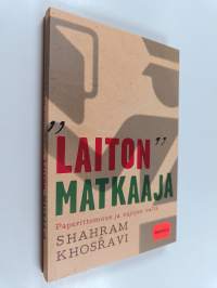 Laiton matkaaja : paperittomuus ja rajojen valta