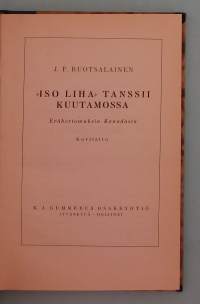 Iso liha tanssii kuutamossa – Eräkertomuksia Kanadasta.    30-luku, metsästys, siirtolaisuus, eränkäynti,  suomalaiset Kanadassa )