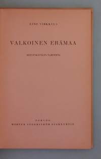 Valkoinen erämaa - metsänkävijän tarinoita.  ( Eränovellit )