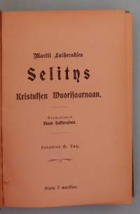 Martti Lutheruksen Selitys Kristuksen Wuorisaarnaan. (Harvinaiset, teologia, kristinusko, luterilaisuus )