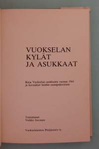 Vuokselan kylät ja asukkaat.   ( paikallishistoria, sukututkimus, Vuoksela, Karjala, luovutetut alueet )