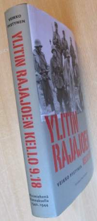 Ylitin Rajajoen kello 9.18 - Rivimiehenä Kannaksella 1940-1944