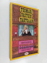 Tuomari vastoin tahtoaan : todistusaineistoa Tuomari Nurmion varhais-vuosilta