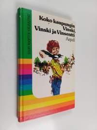 Koko kaupungin Vinski ; Vinski ja Vinsentti