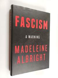 Fascism : A Warning