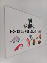 Pörri ja sukkelat sushit : Sushikirja lapsille ja lapsenmielisille